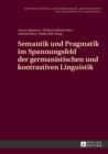 Image for Semantik Und Pragmatik Im Spannungsfeld Der Germanistischen Und Kontrastiven Linguistik