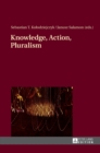 Image for Knowledge, Action, Pluralism