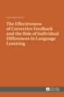 Image for The Effectiveness of Corrective Feedback and the Role of Individual Differences in Language Learning : A Classroom Study