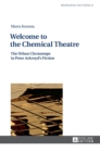 Image for Welcome to the Chemical Theatre : The Urban Chronotope in Peter Ackroyd’s Fiction