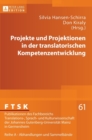 Image for Projekte Und Projektionen in Der Translatorischen Kompetenzentwicklung