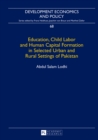Image for Education, Child Labor and Human Capital Formation in Selected Urban and Rural Settings of Pakistan