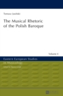 Image for The Musical Rhetoric of the Polish Baroque
