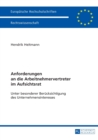 Image for Anforderungen an die Arbeitnehmervertreter im Aufsichtsrat : Unter besonderer Beruecksichtigung des Unternehmensinteresses