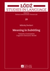 Image for Meaning in Subtitling : Toward a Contrastive Cognitive Semantic Model