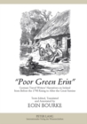 Image for &quot;Poor Green Erin&quot; : German Travel Writers&#39; Narratives on Ireland from Before the 1798 Rising to After the Great Famine- Texts Edited, Translated and Annotated by Eoin Bourke