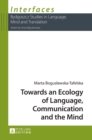Image for Towards an Ecology of Language, Communication and the Mind