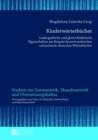 Image for Kinderwoerterbuecher : Lexikografische Und Glottodidaktische Eigenschaften Am Beispiel Deutsch-Polnischer Und Polnisch-Deutscher Woerterbuecher