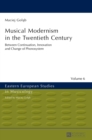 Image for Musical modernism in the twentieth century  : between continuation, innovation and change of phonosystem