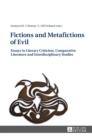 Image for Fictions and Metafictions of Evil : Essays in Literary Criticism, Comparative Literature and Interdisciplinary Studies