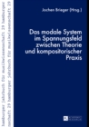 Image for Das Modale System Im Spannungsfeld Zwischen Theorie Und Kompositorischer Praxis