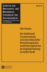Image for Der funktionale Zusammenhang zwischen bilanzieller Betrachtungsweise und Drittvergleich bei der Kapitalerhaltung im GmbH-Recht