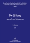 Image for Die Stiftung : Jahreshefte Zum Stiftungswesen- 5. Jahrgang 2011