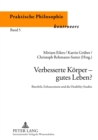 Image for Verbesserte Koerper - Gutes Leben? : Bioethik, Enhancement Und Die Disability Studies