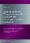 Image for Euphemismen Des Wirtschaftsdeutschen Aus Sicht Der Anthropozentrischen Linguistik