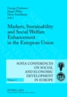 Image for Markets, Sustainability and Social Welfare Enhancement in the European Union : 12 th  and 13 th  Annual Conference of the Faculty of Economics and Business Administration- Sofia, October 9 to 10, 2009