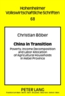 Image for China in Transition : Poverty, Income Decomposition and Labor Allocation of Agricultural Households in Hebei Province