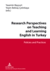 Image for Research Perspectives on Teaching and Learning English in Turkey : Policies and Practices