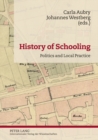 Image for History of Schooling : Politics and Local Practice