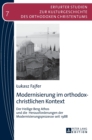 Image for Modernisierung im orthodox-christlichen Kontext : Der Heilige Berg Athos und die Herausforderungen der Modernisierungsprozesse seit 1988