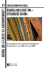 Image for Bildung durch Dichtung - Literarische Bildung : Bildungsdiskurse literaturvermittelnder Institutionen um 1900 und um 2000