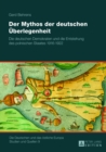 Image for Der Mythos Der Deutschen Ueberlegenheit : Die Deutschen Demokraten Und Die Entstehung Des Polnischen Staates 1916-1922