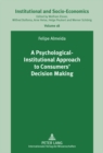 Image for A Psychological-Institutional Approach to Consumers’ Decision Making