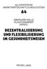 Image for Dezentralisierung Und Flexibilisierung Im Gesundheitswesen : 15. Bad Orber Gespraeche Ueber Kontroverse Themen Im Gesundheitswesen- 18.-19. November 2010