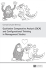 Image for Qualitative comparative analysis (QCA) and configurational thinking in management studies