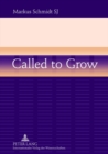Image for Called to Grow : Brokenness and Gradual Growth towards Wholeness
