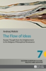 Image for The flow of ideas  : Russian thought from the enlightenment to the religious-philosophical renaissance