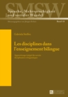 Image for Les Disciplines Dans l&#39;Enseignement Bilingue : Apprentissage Integre Des Savoirs Disciplinaires Et Linguistiques