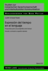 Image for Expresion del Tiempo En El Lenguaje : Propuestas Para Una Pragmatica del Tiempo- Estudio Contrastivo Espanol-Aleman