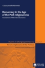 Image for Democracy in the Age of the Post-religiousness : Foundations of Alternative Economics