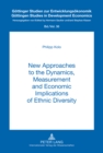Image for New Approaches to the Dynamics, Measurement and Economic Implications of Ethnic Diversity