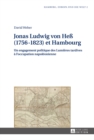 Image for Jonas Ludwig Von Heß (1756-1823) Et Hambourg : Un Engagement Politique Des Lumieres Tardives A l&#39;Occupation Napoleonienne