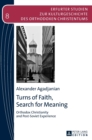 Image for Turns of Faith, Search for Meaning : Orthodox Christianity and Post-Soviet Experience