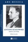 Image for Antoni Szalowski : Person and Work