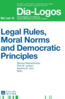 Image for Legal Rules, Moral Norms and Democratic Principles