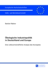 Image for Oekologische Industriepolitik in Deutschland Und Europa : Eine Volkswirtschaftliche Analyse Des Konzeptes