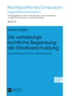 Image for Die Verfassungsrechtliche Begrenzung Der Staatsverschuldung : Herausforderungen an Die «Schuldenbremse»