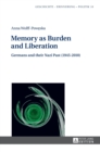 Image for Memory as Burden and Liberation : Germans and their Nazi Past (1945–2010)