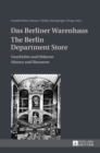 Image for Das Berliner Warenhaus- The Berlin Department Store : Geschichte und Diskurse- History and Discourse