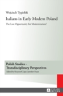 Image for Italians in early modern Poland  : the lost opportunity for modernization?