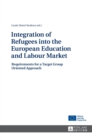 Image for Integration of Refugees into the European Education and Labour Market