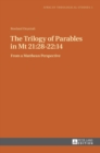 Image for The Trilogy of Parables in Mt 21:28-22:14 : From a Matthean Perspective