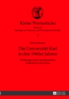 Image for Die Universitaet Kiel in Den 1960er Jahren : Ordnungen Einer Akademischen Institution in Der Krise