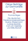 Image for Die Deutschen Friedensnobelpreistraeger Gustav Stresemann, Ludwig Quidde, Carl Von Ossietzky Und Willy Brandt