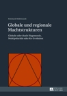Image for Globale Und Regionale Machtstrukturen : Globale Oder Duale Hegemonie, Multipolaritaet Oder Ko-Evolution