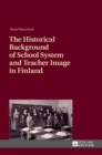 Image for The Historical Background of School System and Teacher Image in Finland
